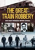The Great Train Robbery and Most Infamous British Crimes