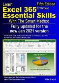 Learn Excel 365 Essential Skills with The Smart Method: Fifth Edition: updated for the Jan 2021 Semi-Annual version 2008