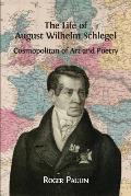 August Wilhelm Schlegel, Cosmopolitan of Art and Poetry