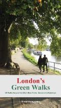 Londons Green Walks 20 walks around Londons Best Parks Gardens & Waterways