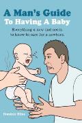 Mans Guide to Having a Baby