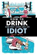 How to Drink & Not Look Like an Idiot