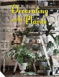 Decorating with Plants The Art of Using Plants to Transform Your Home