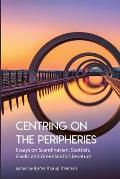 Centring on the Peripheries: Essays on Scandinavian, Scottish, Gaelic and Greenlandic Literature