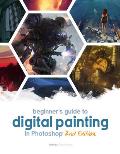 Beginners Guide to Digital Painting in Photoshop 2nd Edition
