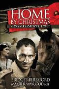 Home By Christmas: A Cavalry Officer's Tale