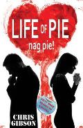 Life of Pie: Nag Pie (Fifty More Shades of Nagging)