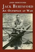 Jack Beresford: an Olympian at War