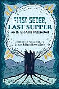 First Seder, Last Supper: An Interfaith Haggadah