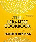 Lebanese Cookbook Delicious & Authentic Recipes from a Top Lebanese Chef