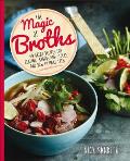 Magic of Broths 60 Great Recipes for Healing Broths & Stock & How to Make Them