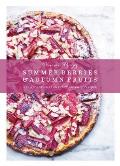Summer Berries & Autumn Fruits 120 Sensational Sweet & Savory Recipes