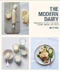 Modern Dairy Nourishing Recipes Using Milk Yogurt Cheese & Cream