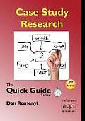 Case Study Research: The Quick Guide Series