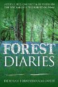 Forest Diaries: Adventures on foot & by water in the Wye Valley & the Forest of Dean