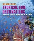 Worlds Best Tropical Dive Destinations Asia Pacific Caribbean Indian Ocean & the Red Sea