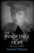 With Innocence and Hope: Walter's Story 1914 - 1918