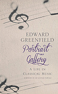 Portrait Gallery A Life in Classical Music