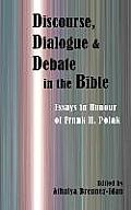 Discourse, Dialogue, and Debate in the Bible: Essays in Honour of Frank H. Polak