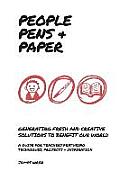 People, Pens & Paper: Generating Fresh and Creative Solutions to Benefit Our World