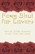 Feng Shui for Lovers: How to Create Harmony in the Heart and Home