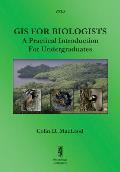 GIS For Biologists: A Practical Introduction For Undergraduates