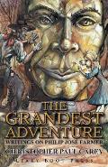 The Grandest Adventure: Writings on Philip Jos? Farmer