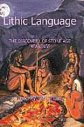 Lithic Language: The Discovery of Stone Age Meanings