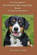 The Complete Entlebucher Mountain Dog Book: Entlebucher Sennenhund
