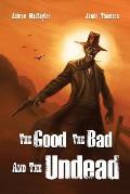 The Good, the Bad, and the Undead