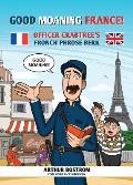 Good Moaning France: Officer Crabtree's Fronch Phrose Berk