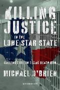 Killing Justice in the Lone Star State: Calling Time on Texas Death Row
