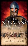 Normans From Raiders to Kings