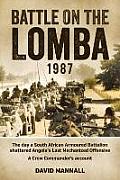 Battle on the Lomba 1987: The Day a South African Armoured Battalion Shattered Angola's Last Mechanized Offensive - A Crew Commander's Account