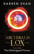 Archibald Lox Volume 2: The Kidnapped Prince
