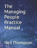 The Managing People Practice Manual