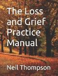 The Loss and Grief Practice Manual