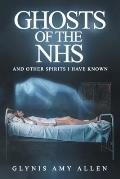 Ghosts of the NHS: And Other Spirits I Have Known