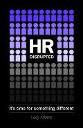 HR Disrupted Its Time for Something Different