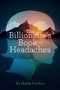 The Billionaire's Book of Headaches