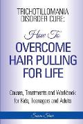 Trichotillomania Disorder Cure: How To Stop Hair Pulling For Life