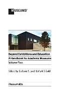 Beyond Exhibitions and Education: A Handbook for Academic Museums, Volume Two