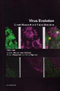 Virus Evolution: Current Research and Future Directions