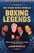 On Tour With World Boxing Legends