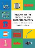 History of the World in 100 Modern Objects Middle Class Stuff & Nonsense