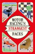 Motor Racings Strangest Races