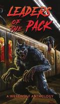Leaders of the Pack: A Werewolf Anthology