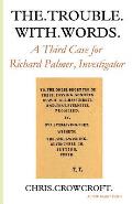 The Trouble with Words: A Third Case for Richard Palmer, Investigator