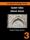 Quiet talks about Jesus: Simple Talks about the life and purpose of Jesus