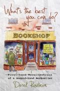 What's the best you can do?: First-hand Recollections of a Second-hand Bookseller